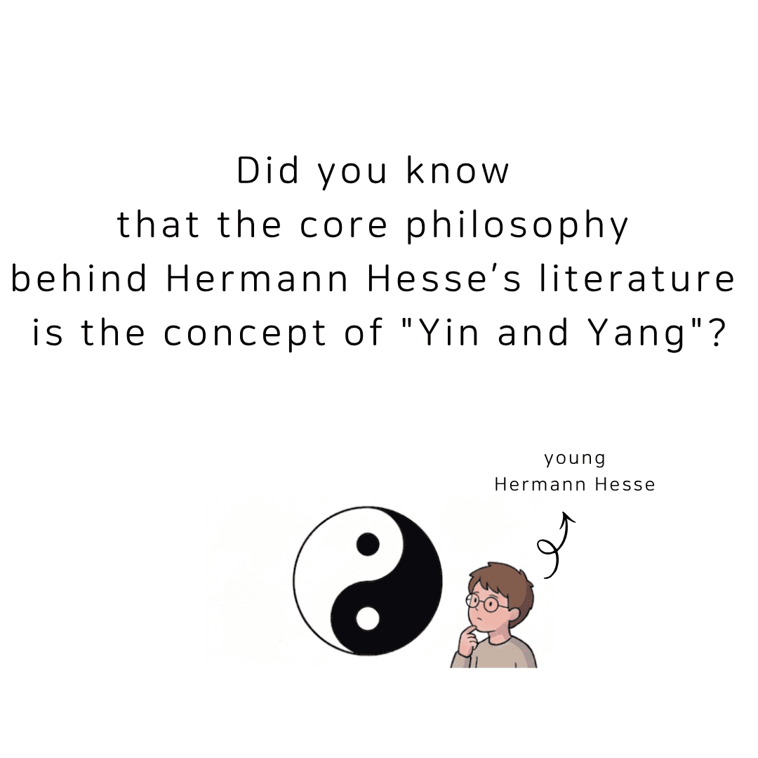 Did you know that the core philosophy behind Hermann Hesse's literature is the concept of yin and yang?